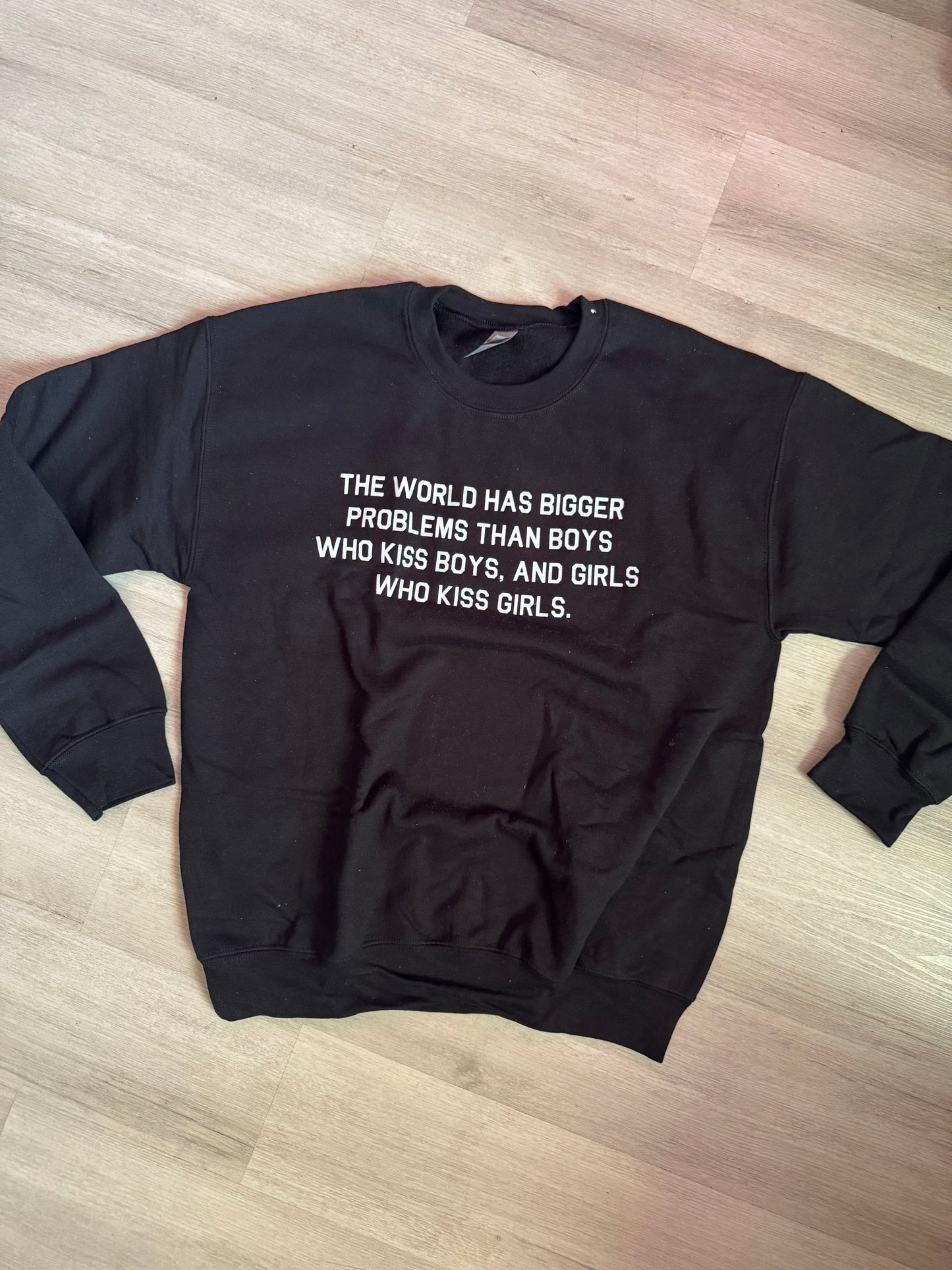 The World Has Bigger Problems – Sweatshirt