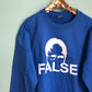 FALSE Sweatshirt (The Office)