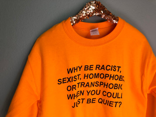 Just Be Quiet Sweatshirt