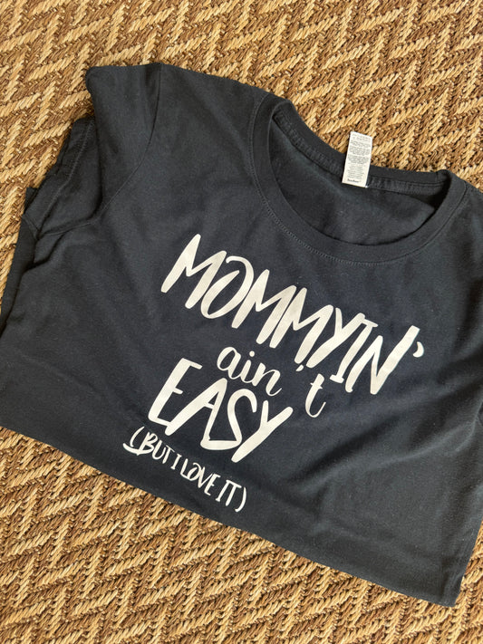 Mommyin’ Ain’t Easy Tee