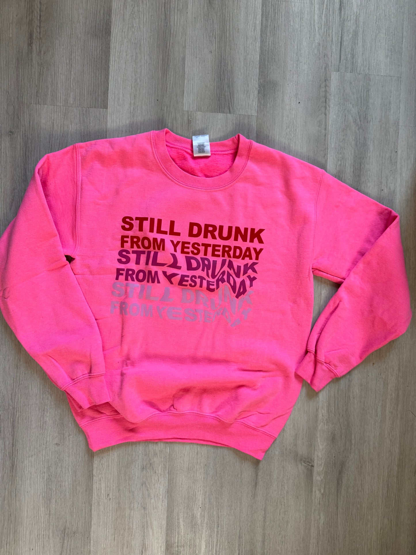 Still Drunk From Yesterday Sweatshirt