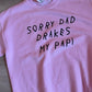 Sorry Dad, Drake's My Papi Crewneck – Pink, M