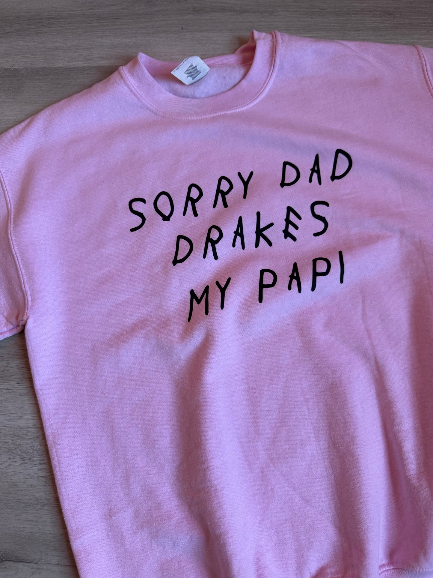 Sorry Dad, Drake's My Papi Crewneck – Pink, M