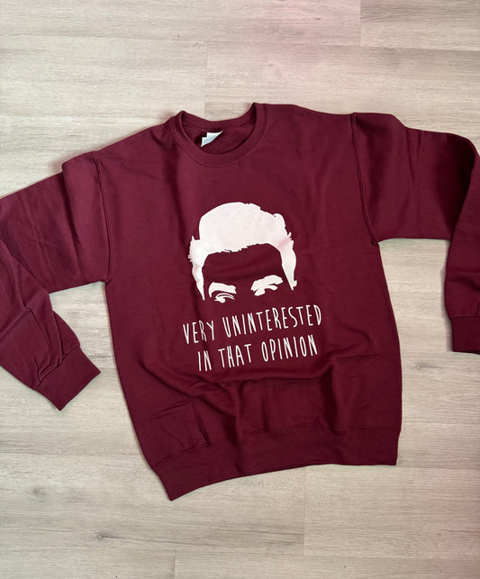 Very Uninterested in That Opinion – David Rose Sweatshirt