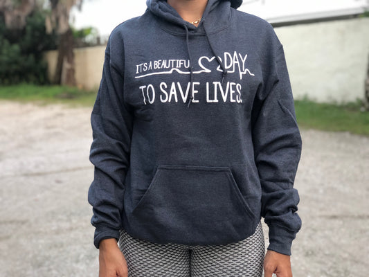 It’s A Beautiful Day to Save Lives Hoodie