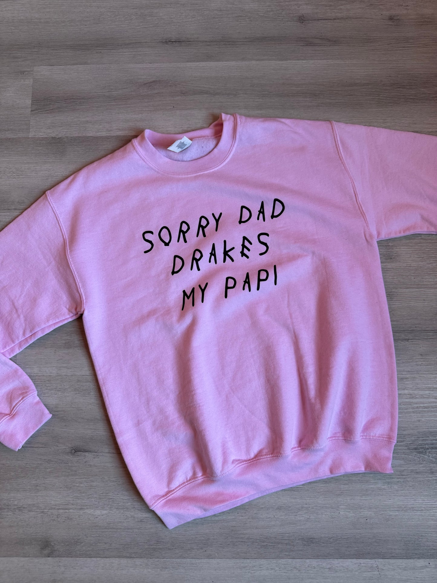 Sorry Dad, Drake's My Papi Crewneck – Pink, M