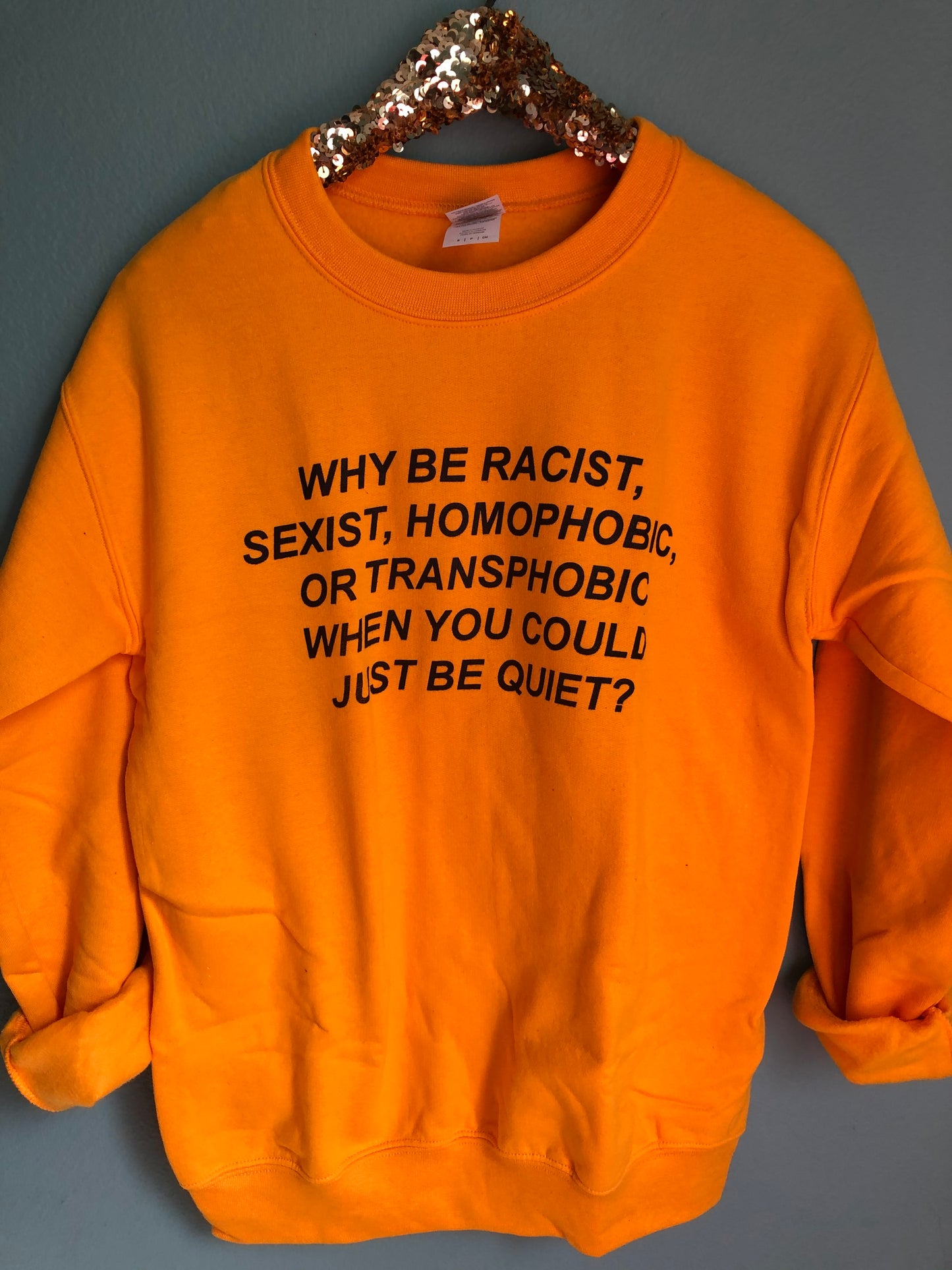 Just Be Quiet Sweatshirt