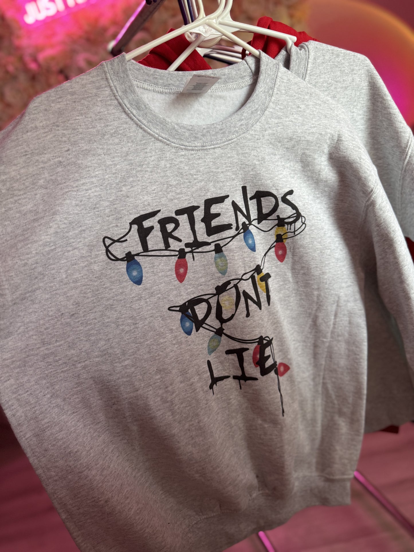 Friends Don't Lie Creneck Sweatshirt